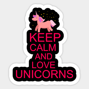 Keep calm and love unicorns Sticker